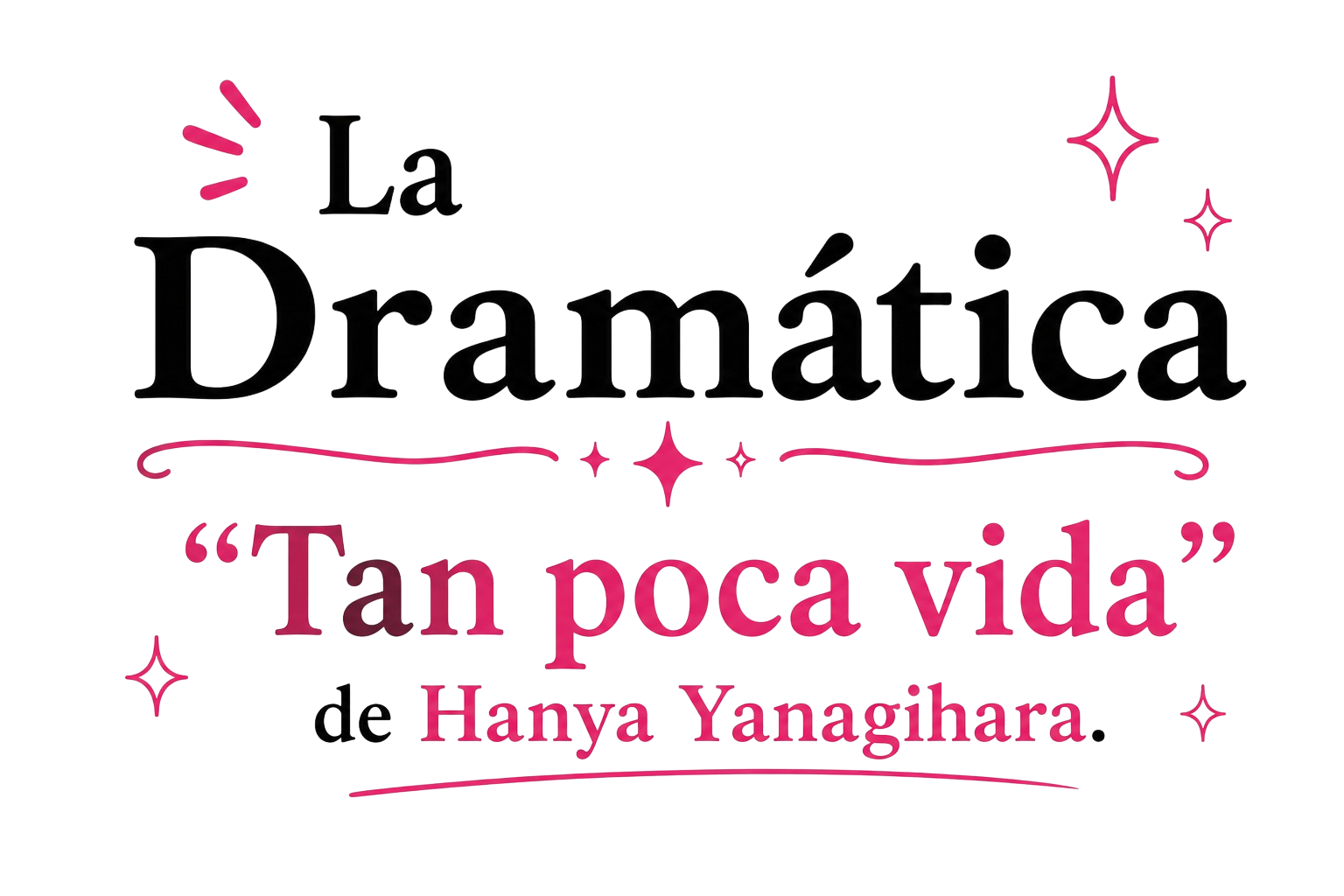 La Dramática: Tan poca vida de Hanya Yanagihara